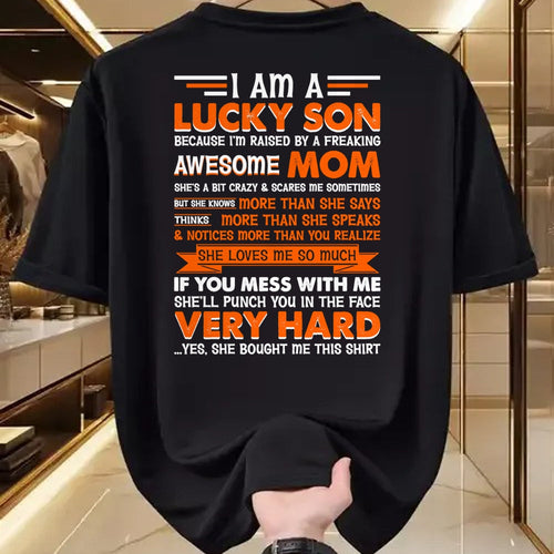 Gift for Mom Shirt, Funny Mom Unisex T-Shirt/Hoodie/Sweatshirt HLT00 - I Am a Lucky Son I'm Raised By a Freaking Awesome Mom Long Sleeve T-Shirt