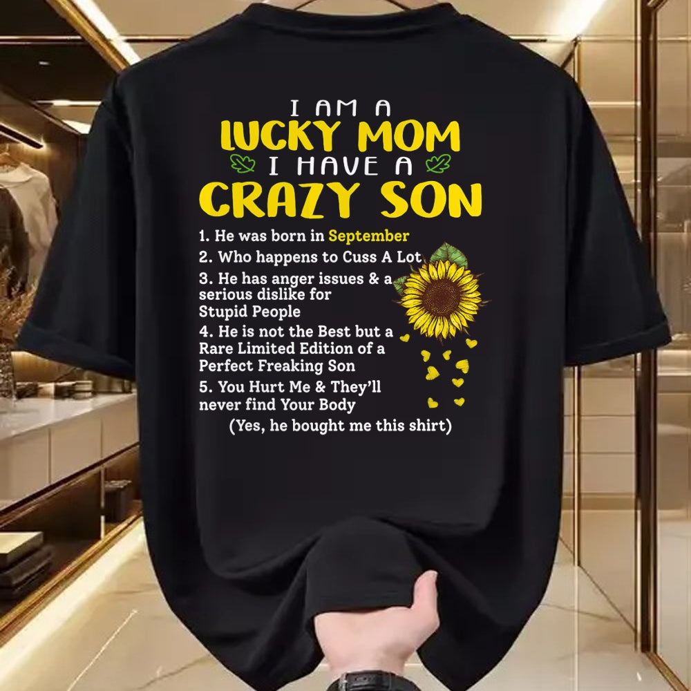 Gift for Mom Shirt, Funny Mom Unisex T-Shirt/Hoodie/Sweatshirt HLT00 - I am a lucky mom i have a crazy son he was born in september T-Shirt