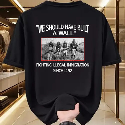 Native American T-Shirts, Vintage Native American Unisex T-Shirt/Hoodie/Sweatshirt HLT00 - We Should Have Built a Wall. Native American