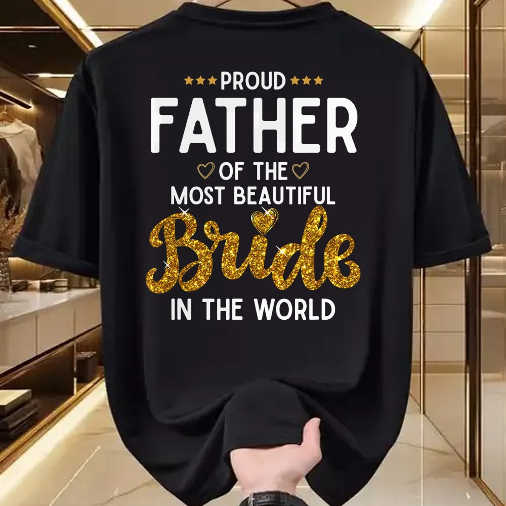Gift for Dad Shirt, Funny Dad Unisex T-Shirt/Hoodie/Sweatshirt HLT00 – Proud Father of the Most Beautiful Bride Daughter Wedding T-Shirt