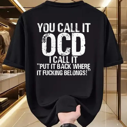 Gift for Dad Shirt, Funny Dad Unisex T-Shirt/Hoodie/Sweatshirt HLT00 – You call it OCD, I call it Put it back where it belongs! T-Shirt
