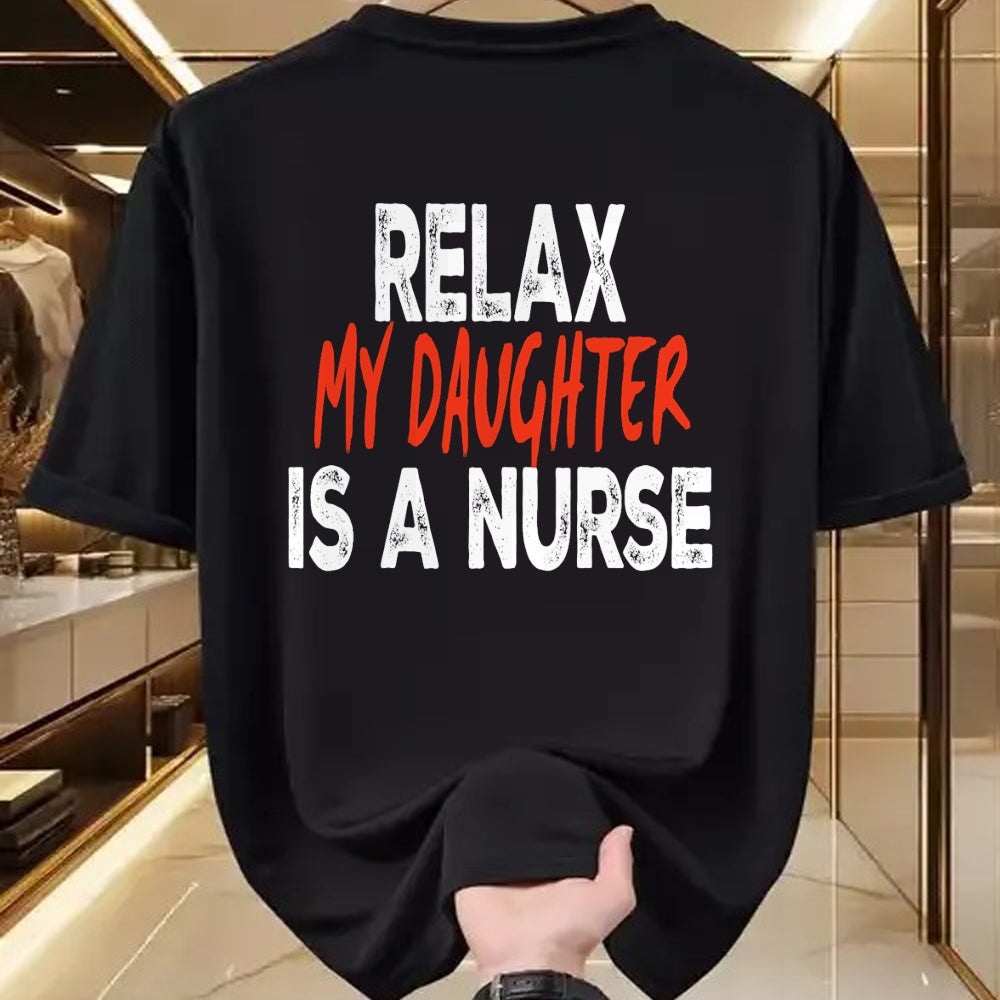 Funny Nurse Shirt, Nurse Unisex T-Shirt/Hoodie/Sweatshirt HLT00 - Relax my daughter is a nurse Funny Mom Dad nursing daughter T-Shirt