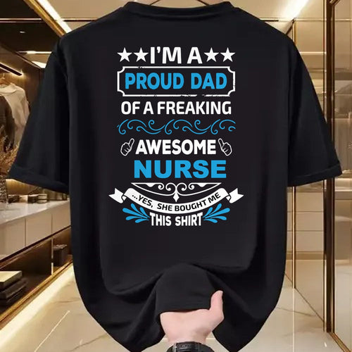 Gift for Dad Shirt, Funny Dad Unisex T-Shirt/Hoodie/Sweatshirt HLT00 – I’m a Proud Dad of a Freaking Awesome Nurse Father_s Long Sleeve T-Shirt