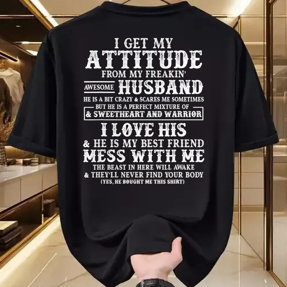 Best Wife Shirt, Wife and Husband Unisex T-Shirt/Hoodie/Sweatshirt HLT00 - I Get My Attitude From My Freaking Awesome Husband Funny T-Shirt (1)