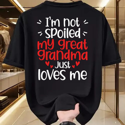 Best Wife Shirt, Wife and Husband Unisex T-Shirt/Hoodie/Sweatshirt HLT00 - I'm Not Spoiled My Great Grandma Loves Me Funny Best Friend T-Shirt