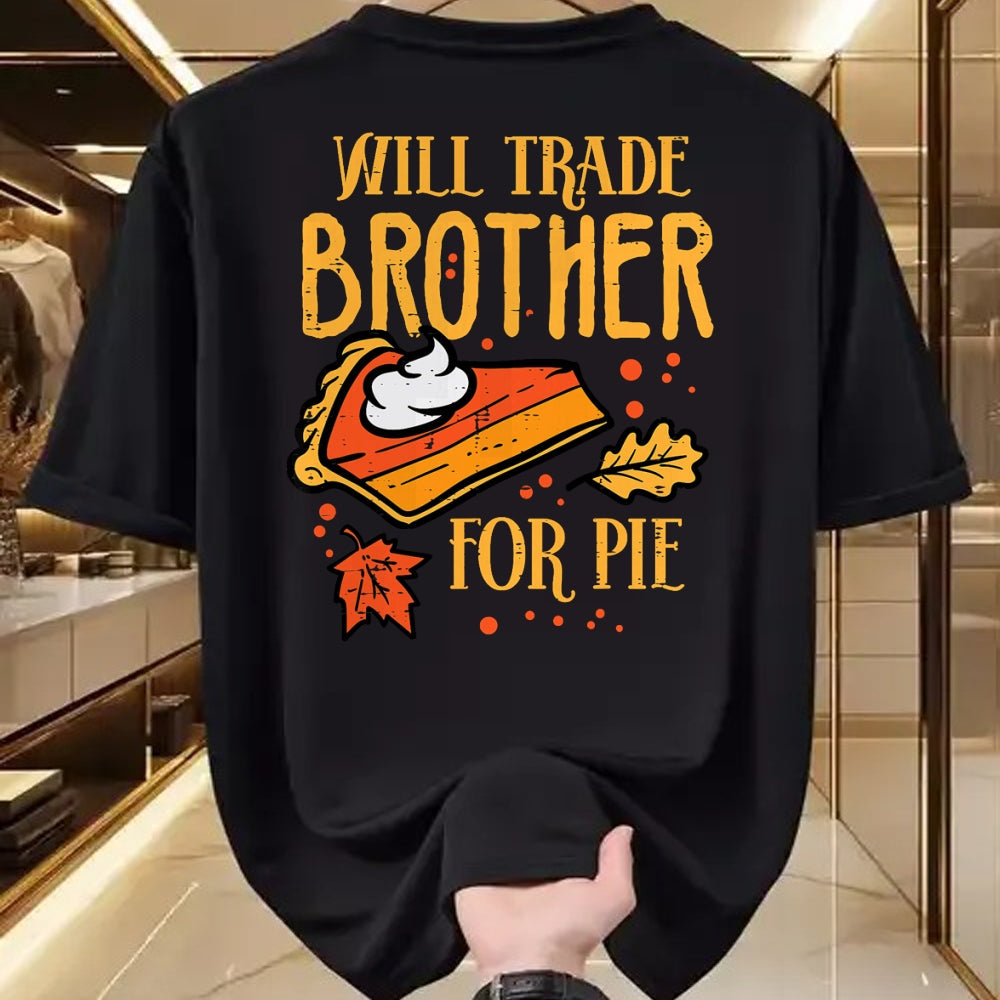 Best Thanksgiving Family Shirt , Funny Thanksgiving UnisexT-Shirt/Hoodie/Sweatshirt HLT00 - Thanksgiving Will Trade Brother for Pie Fall Family Kids T-Shirt