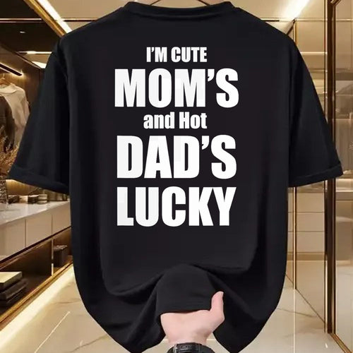 Gift for Dad Shirt, Funny Dad Unisex T-Shirt/Hoodie/Sweatshirt HLT00 – I_m Cute Mom_s and Hot Dad_s Lucky T-Shirt