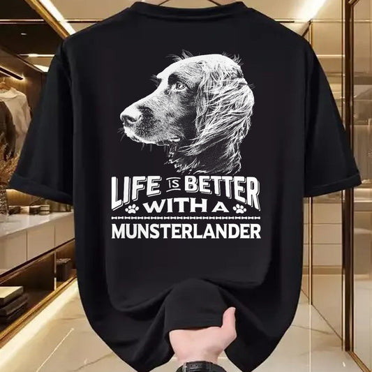 Dog Love Shirt, Dog Lover Gift T-Shirt/Hoodie/Sweatshirt HLT00 - Life is Better With A Munsterlander Dog Shirt T-Shirt