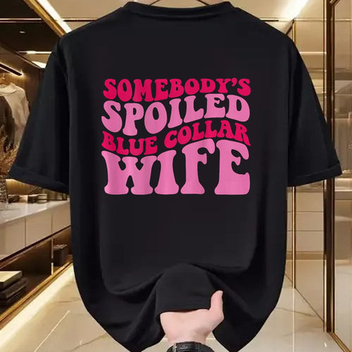 Best Wife Shirt, Wife and Husband Unisex T-Shirt/Hoodie/Sweatshirt HLT00 - Gift for wife T shirt, spoiled wife   Somebody's Spoiled Blue Collar Wife Someones spoiled T-Shirt