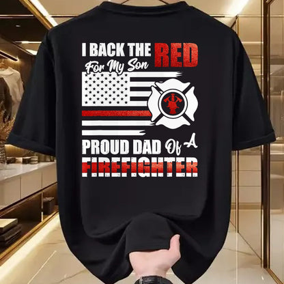 Gift for Dad Shirt, Funny Dad Unisex T-Shirt/Hoodie/Sweatshirt HLT00 – I Back The Red For My Son Proud Dad Of A Firefighter Fathers T-Shirt