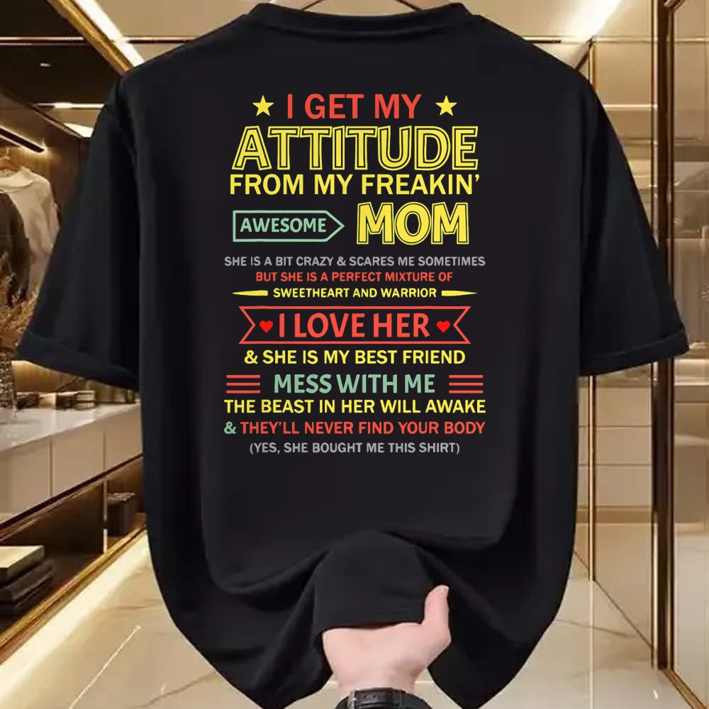 Gift for Mom Shirt, Funny Mom Unisex T-Shirt/Hoodie/Sweatshirt HLT00 - I Get My Attitude From My Freaking Awesome Mom Mother_s Day T-Shirt