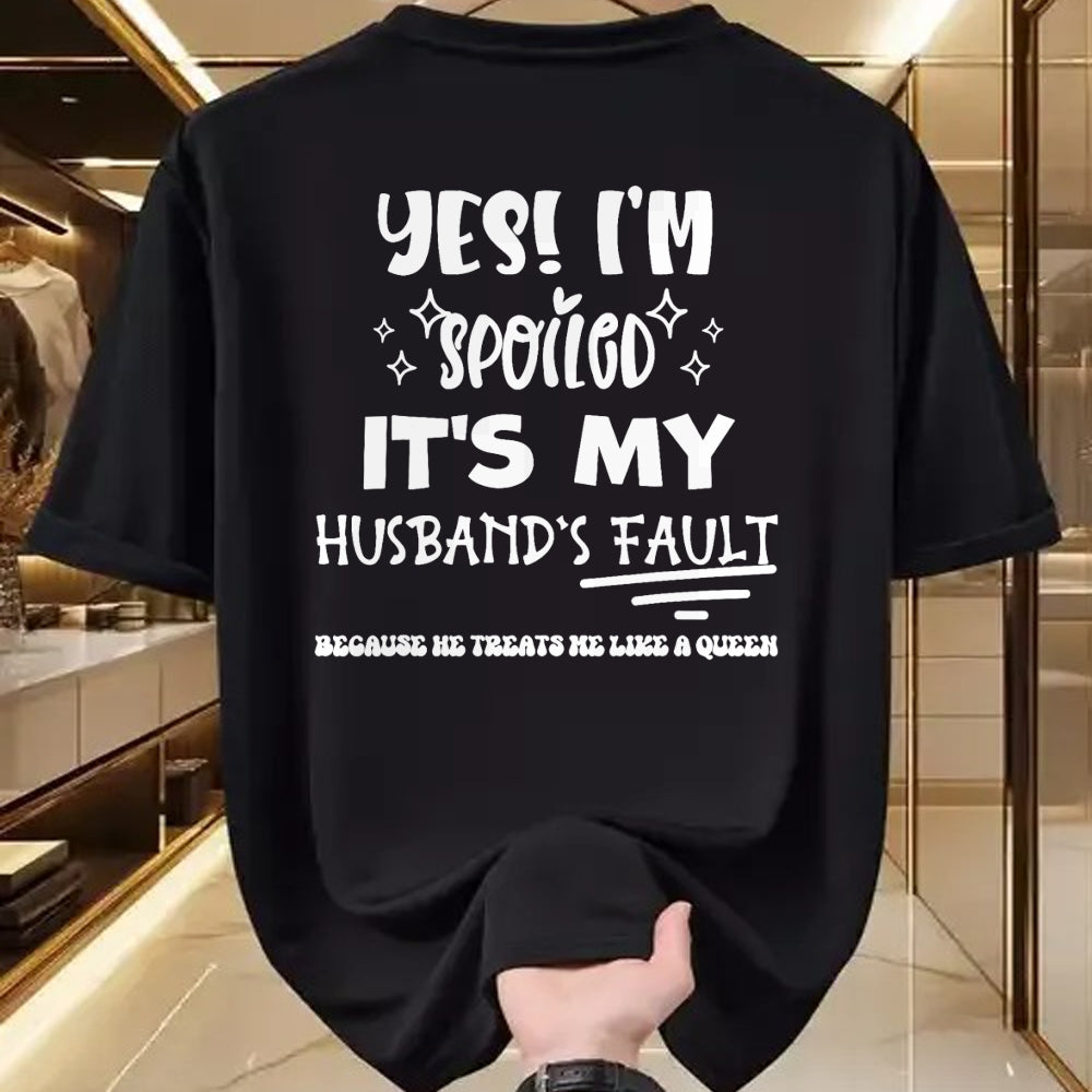 Best Wife Shirt, Wife and Husband Unisex T-Shirt/Hoodie/Sweatshirt HLT00 - Gift for wife T shirt, spoiled wife   Yes Im Spoiled Its My Husband's Fault Treats Me Like A Queen T