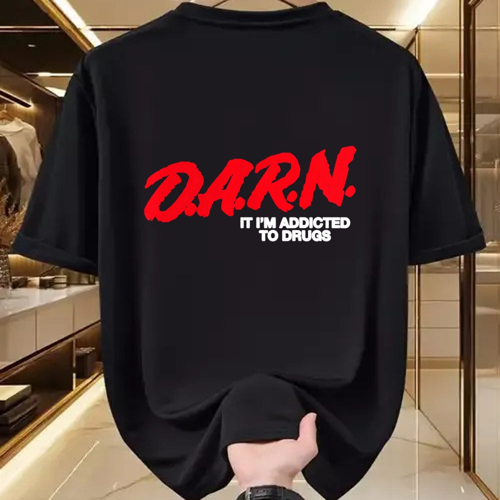 Gift for Dad Shirt, Funny Dad Unisex T-Shirt/Hoodie/Sweatshirt HLT00 – D.A.R.N. It Im Addicted To Drugs, Funny Saying, Funny Saying T-Shirt
