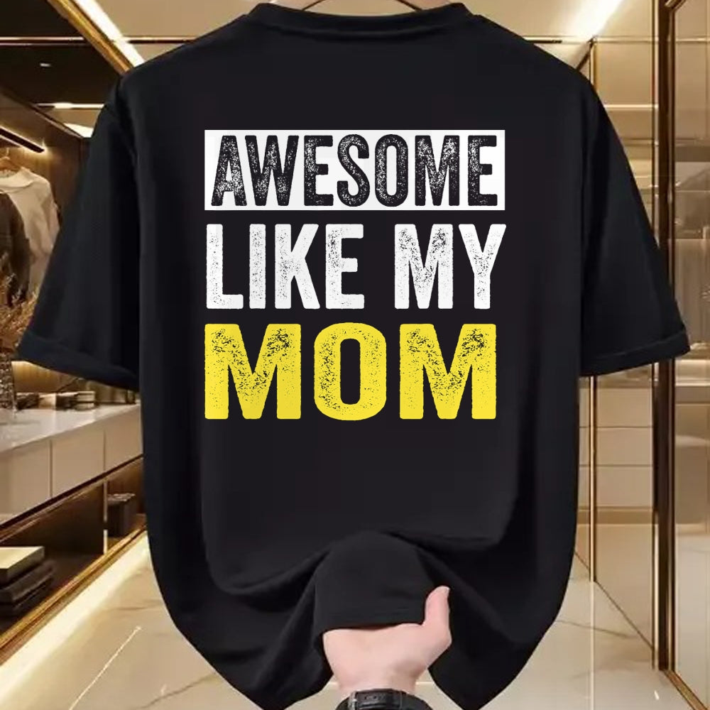 Gift for Mom Shirt, Funny Mom Unisex T-Shirt/Hoodie/Sweatshirt HLT00 - Awesome Like My Mom daughter Mother_s Day T-Shirt