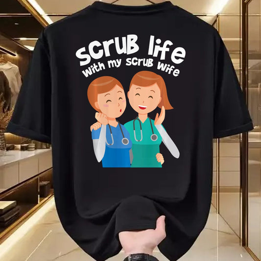 Funny Nurse Shirt, Nurse Unisex T-Shirt/Hoodie/Sweatshirt HLT00 - Funny Nurse Medical Assistant Scrub Life With My Scrub Wife Long Sleeve T-Shirt