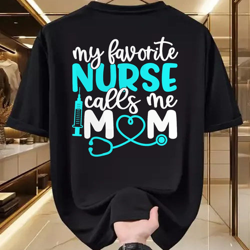 Funny Nurse Shirt, Nurse Unisex T-Shirt/Hoodie/Sweatshirt HLT00 - My Favorite Nurse Calls Me Mom Shirt Cute Mothers Day T-Shirt
