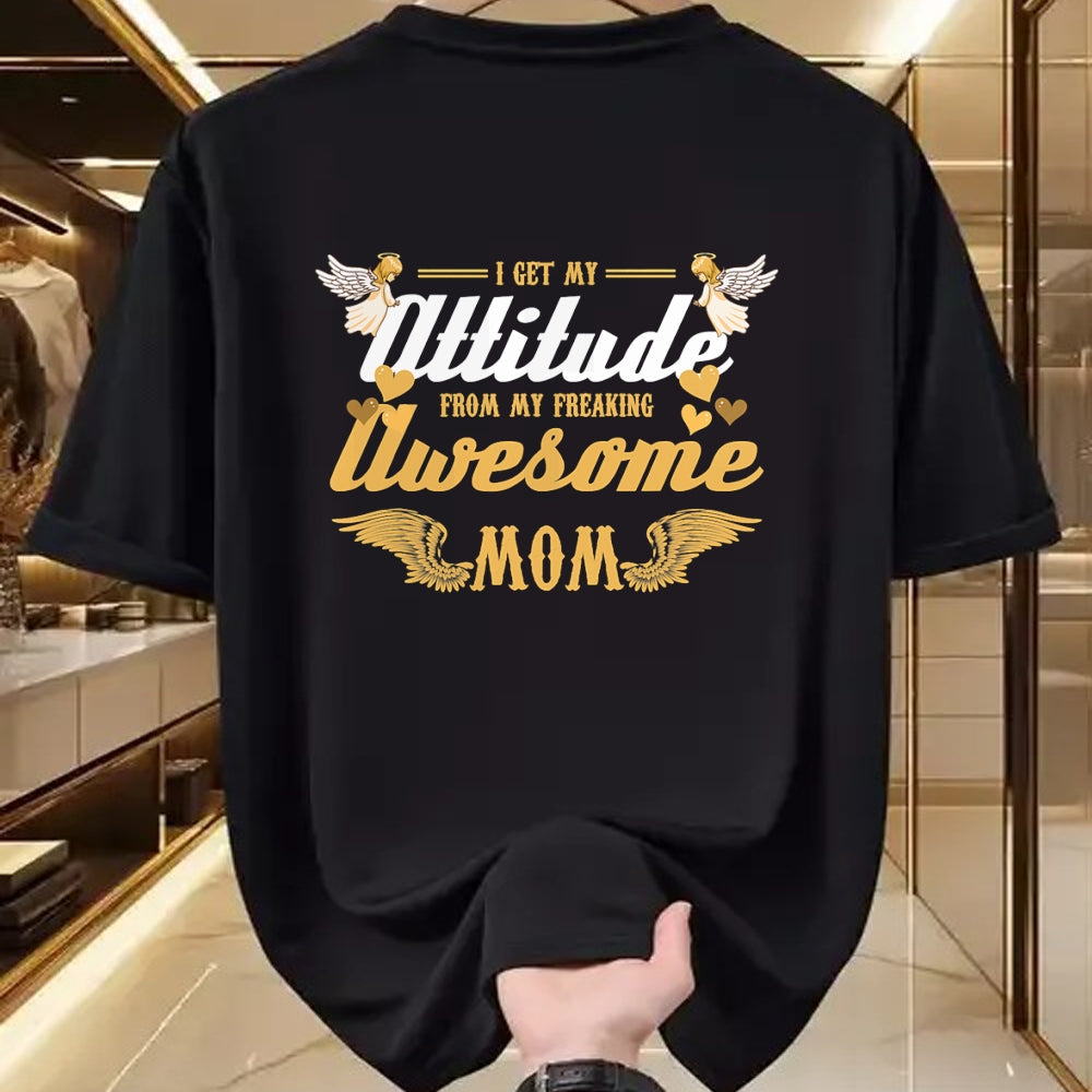 Gift for Mom Shirt, Funny Mom Unisex T-Shirt/Hoodie/Sweatshirt HLT00 - Angel Wings I Get My Attitude From My Freaking Awesome Mom T-Shirt