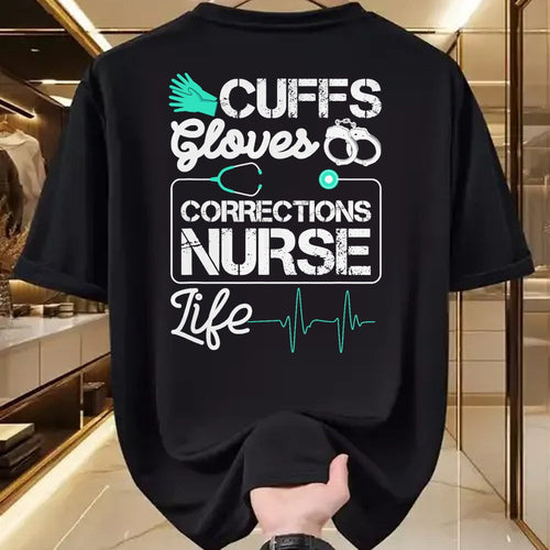 Funny Nurse Shirt, Nurse Unisex T-Shirt/Hoodie/Sweatshirt HLT00 - Cuffs Gloves Corrections Nurse Life T-Shirt