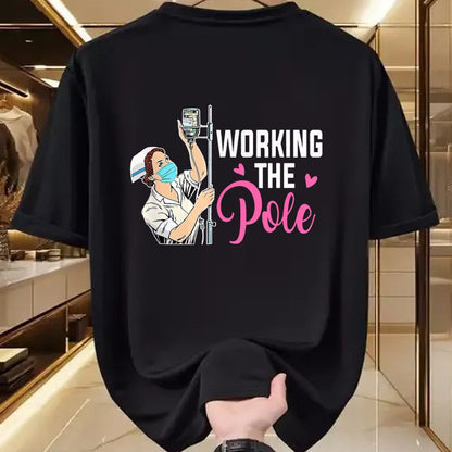 Funny Nurse Shirt, Nurse Unisex T-Shirt/Hoodie/Sweatshirt HLT00 - Working The Pole Nurse T-Shirt