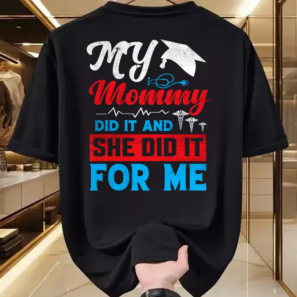Funny Nurse Shirt, Nurse Unisex T-Shirt/Hoodie/Sweatshirt HLT00 - My Mommy Did It And She Did It For Me Mom Nurse Graduation T-Shirt (2)