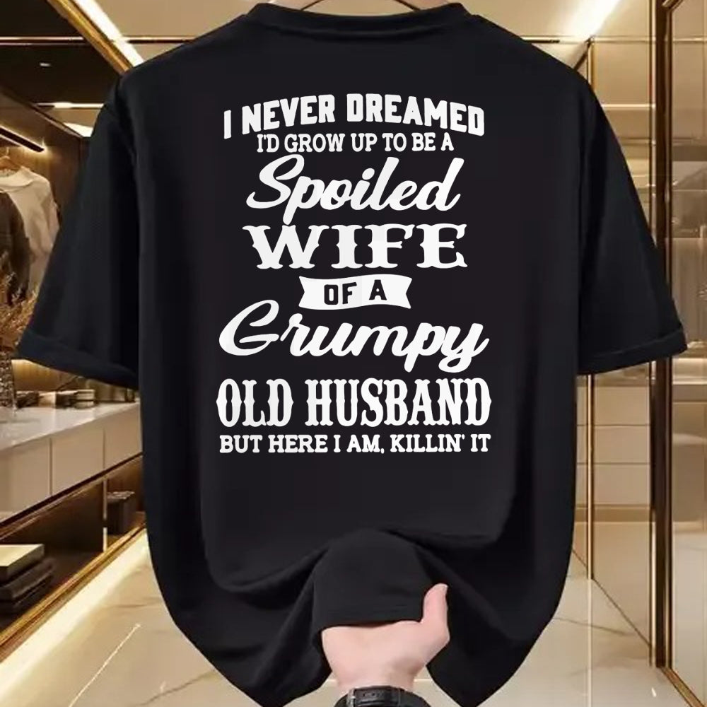 Best Wife Shirt, Wife and Husband Unisex T-Shirt/Hoodie/Sweatshirt HLT00 - Gift for wife T shirt, spoiled wife   I Never Dreamed I'd Grow Up To Be A Spoiled Wife Long Sleeve T