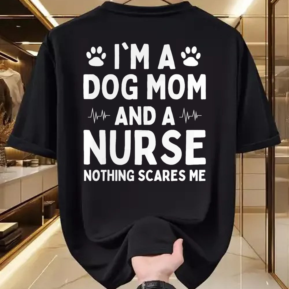 Funny Nurse Shirt, Nurse Unisex T-Shirt/Hoodie/Sweatshirt HLT00 - I'm a Dog Mom And a Nurse Nothing Scares Me T-Shirt