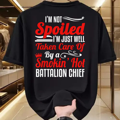 Best Wife Shirt, Wife and Husband Unisex T-Shirt/Hoodie/Sweatshirt HLT00 - Battalion Fire Chief Wife Girlfriend - I'm Not Spoiled T-Shirt