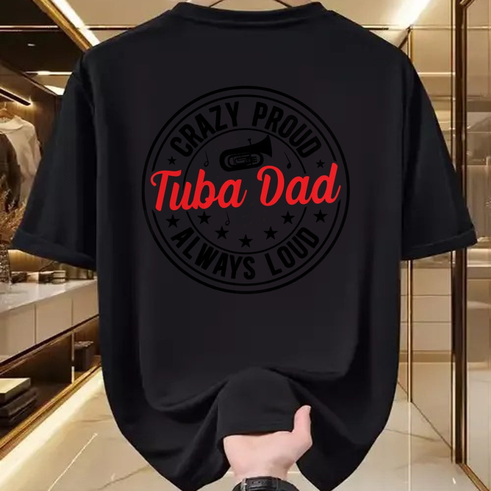 Gift for Dad Shirt, Funny Dad Unisex T-Shirt/Hoodie/Sweatshirt HLT00 – Crazy Proud Tuba Dad Of A Tuba Player Father Tubist Dad Long Sleeve T-Shirt