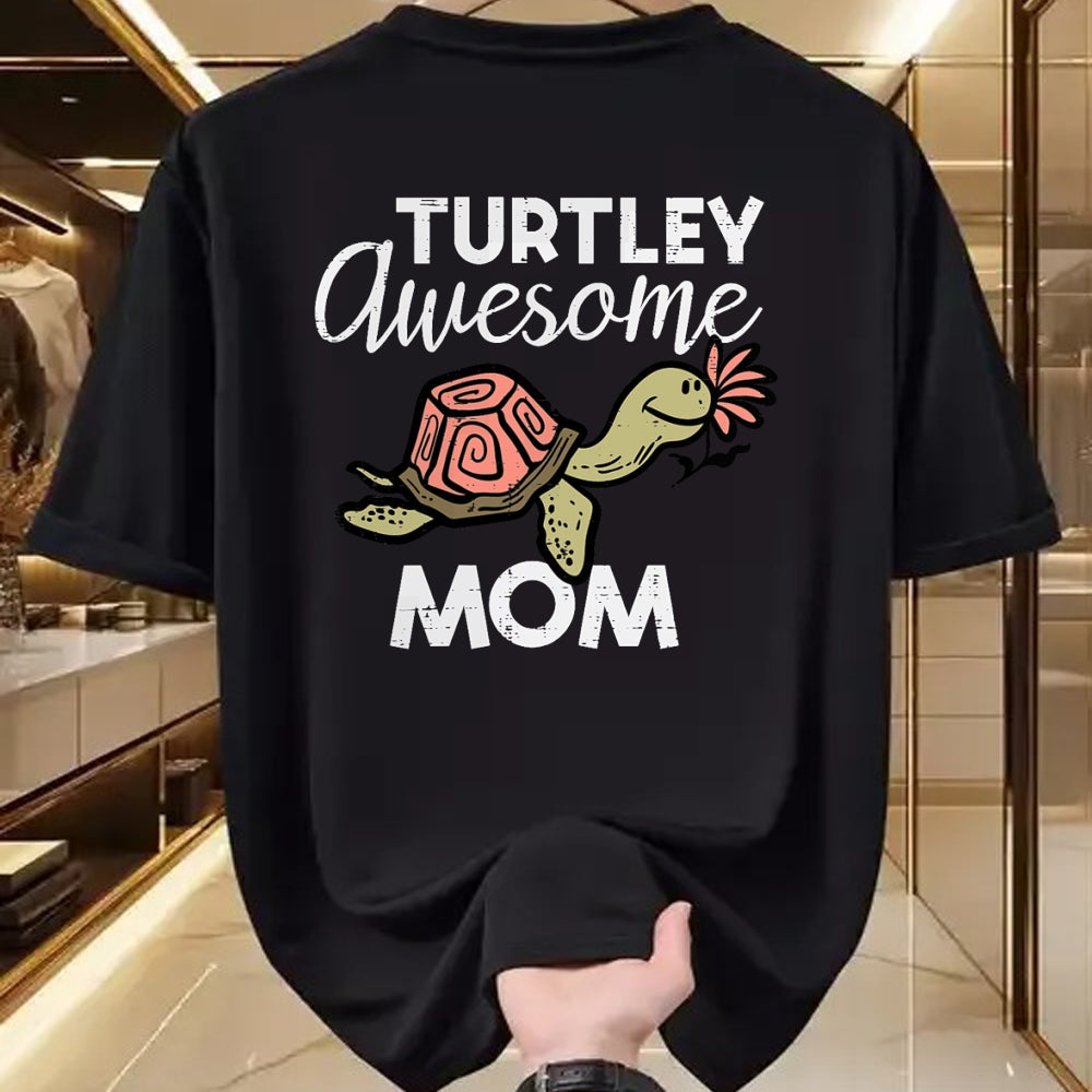 Gift for Mom Shirt, Funny Mom Unisex T-Shirt/Hoodie/Sweatshirt HLT00 - Mothers Day Turtle Turtley Awesome Mom Cute Mama Mommy Women T-Shirt