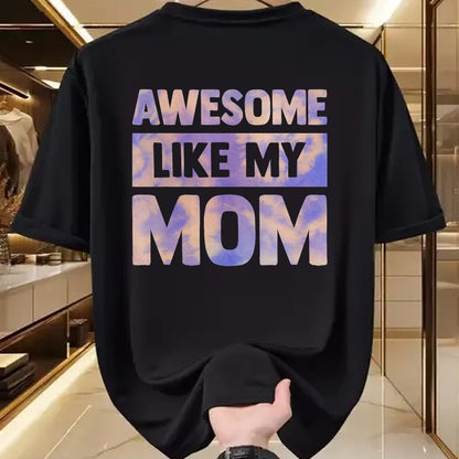 Gift for Mom Shirt, Funny Mom Unisex T-Shirt/Hoodie/Sweatshirt HLT00 - Awesome Like My Mom Like My Mother T-Shirt