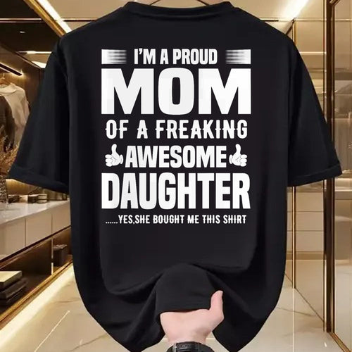 Gift for Mom Shirt, Funny Mom Unisex T-Shirt/Hoodie/Sweatshirt HLT00 - I'm a Proud Mom Of A Freaking Awesome Daughter T-Shirt