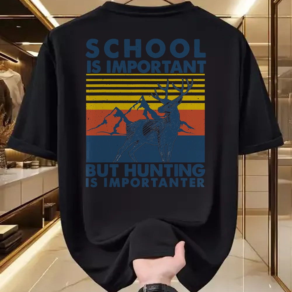 Funny Hunting Shirt, Gift For Hunting Lover Unisex T-Shirt/Hoodie/Sweatshirt HLT00 - School is Important But Hunting is Importanter Deer Hunting T-Shirt