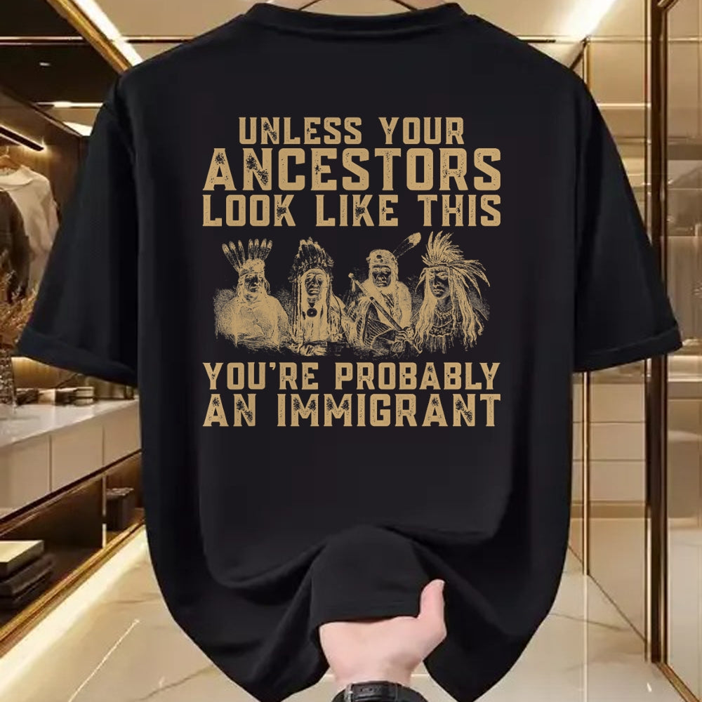 Native American T-Shirts, Vintage Native American Unisex T-Shirt/Hoodie/Sweatshirt HLT00 - American Indian You_re Probably An Immigrant
