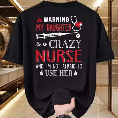 Funny Nurse Shirt, Nurse Unisex T-Shirt/Hoodie/Sweatshirt HLT00 - Warning My Daughter is a Crazy Nurse I'm Not Afraid Nursing T-Shirt