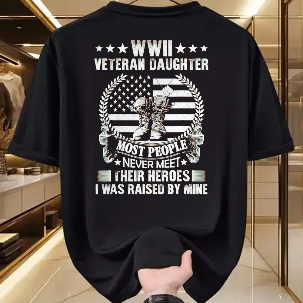 Proud Veteran Shirt, Funny Veteran UnisexT-Shirt/Hoodie/Sweatshirt HLT00 - WWII Veteran Daughter Most People Never Meet Their Heroes T-Shirt, Men, Black, 3X-Large