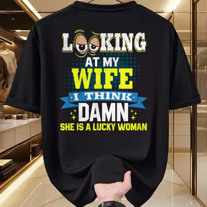 Best Wife Shirt, Wife and Husband Unisex T-Shirt/Hoodie/Sweatshirt HLT00 - Gift for wife T shirt, lucky wife   Looking At My Wife I Think Damn She Is A Lucky Woman My Wife T-S (1)