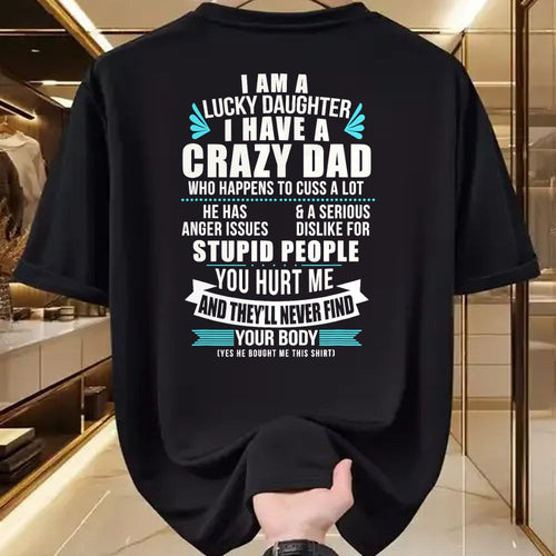 Gift for Mom Shirt, Funny Mom Unisex T-Shirt/Hoodie/Sweatshirt HLT00 - Lucky Daughter I Have A Crazy Dad Who Happens To Cuss A Lot T-Shirt