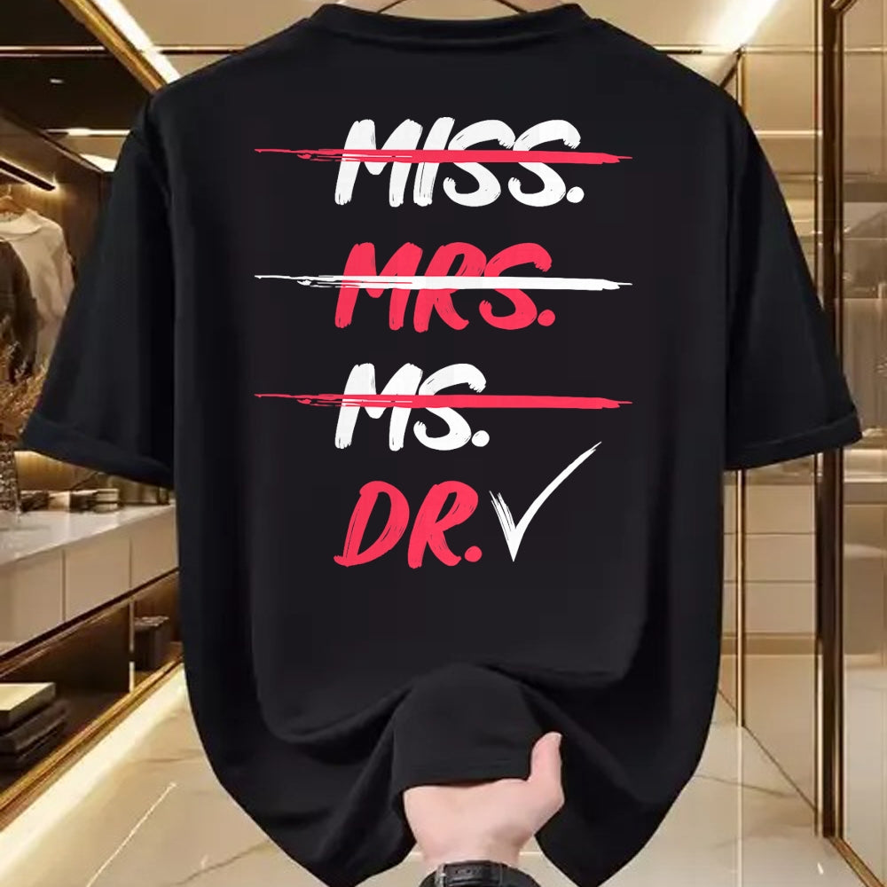 Best Doctor Shirt, Funny Doctor UnisexT-Shirt/Hoodie/Sweatshirt HLT00 - Miss Mrs Ms Dr Doctorate Graduation Gift T-Shirt