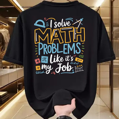 Best Teacher Shirt, Funny Teacher UnisexT-Shirt/Hoodie/Sweatshirt HLT00 - Funny I Solve Math Problems Like It's My Job Math Teacher T-Shirt