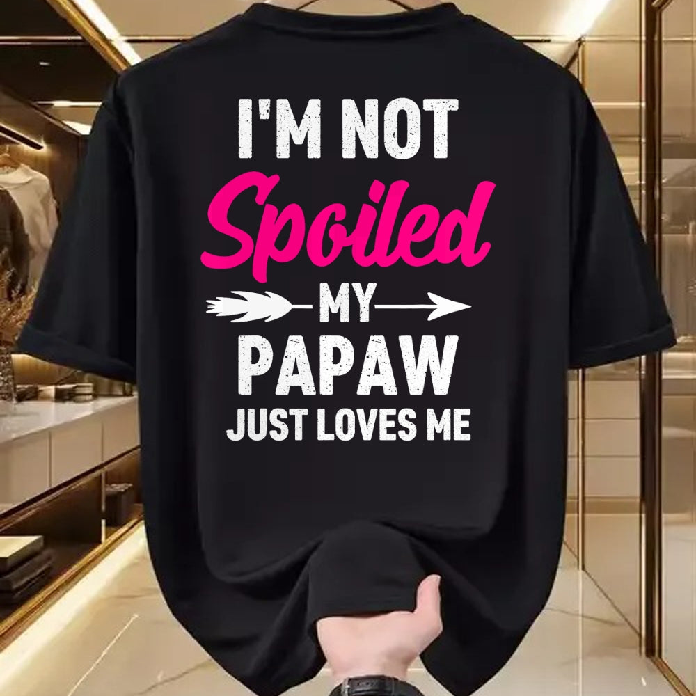 Best Wife Shirt, Wife and Husband Unisex T-Shirt/Hoodie/Sweatshirt HLT00 - I'm Not Spoiled My Papaw Just Loves Me Kids Girls Toddler T-Shirt