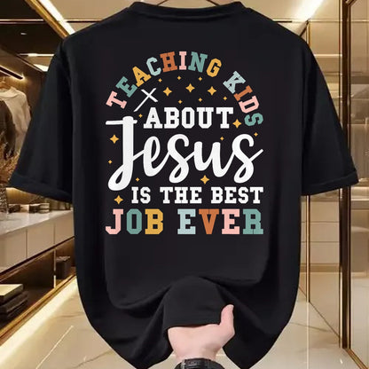 Best Teacher Shirt, Funny Teacher UnisexT-Shirt/Hoodie/Sweatshirt HLT00 - Teaching Kids About Jesus is The Best Job Ever T-Shirt