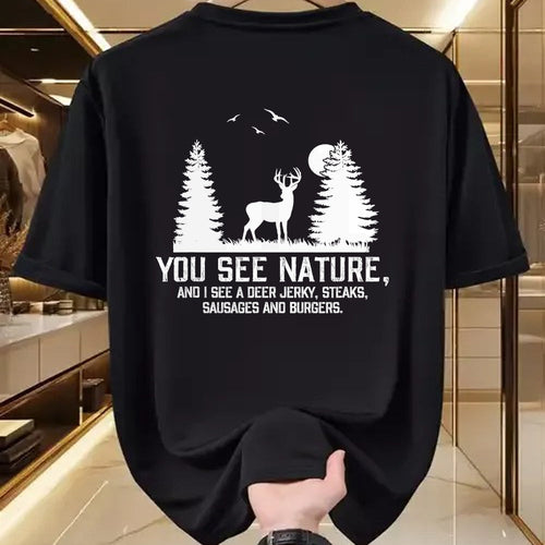 Funny Hunting Shirt, Gift For Hunting Lover Unisex T-Shirt/Hoodie/Sweatshirt HLT00 - Gifts for Hunters Men You See Nature Funny Deer Hunting T-Shirt