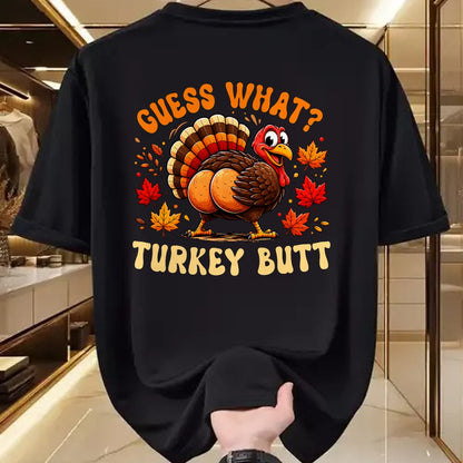Best Thanksgiving Family Shirt , Funny Thanksgiving UnisexT-Shirt/Hoodie/Sweatshirt HLT00 - Funny Thanksgiving Guess What Turkey Butt Men Women T-Shirt