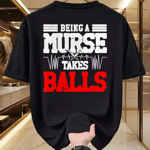 Funny Nurse Shirt, Nurse Unisex T-Shirt/Hoodie/Sweatshirt HLT00 - Being a nurse takes balls Nurses funny Nurse T-Shirt