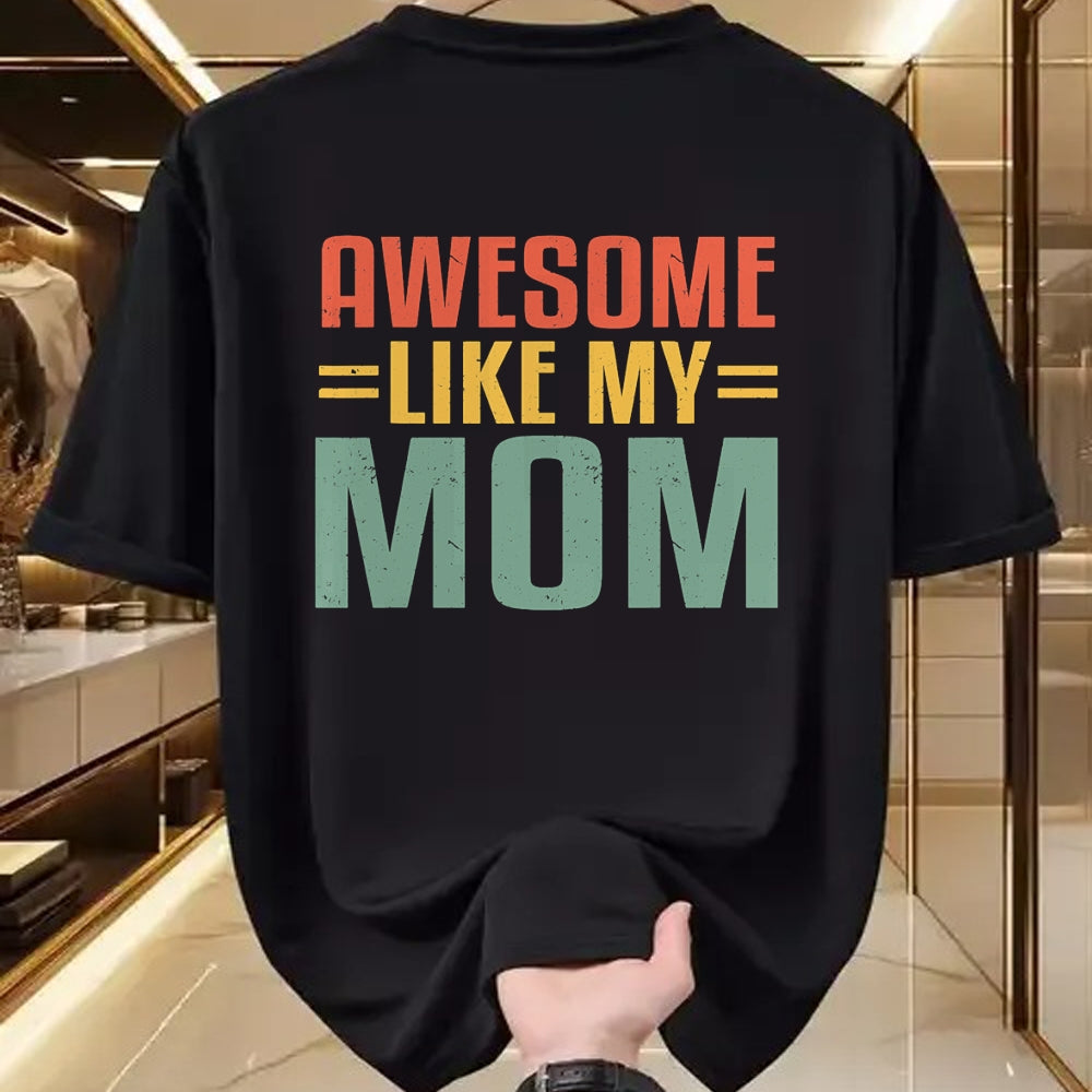 Gift for Mom Shirt, Funny Mom Unisex T-Shirt/Hoodie/Sweatshirt HLT00 - Awesome Like My Mom For Graduation Day T-Shirt