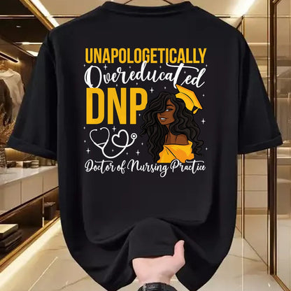 Best Doctor Shirt, Funny Doctor UnisexT-Shirt/Hoodie/Sweatshirt HLT00 - Proud Black DNP Appreciation Doctor of Nursing Practice T-Shirt