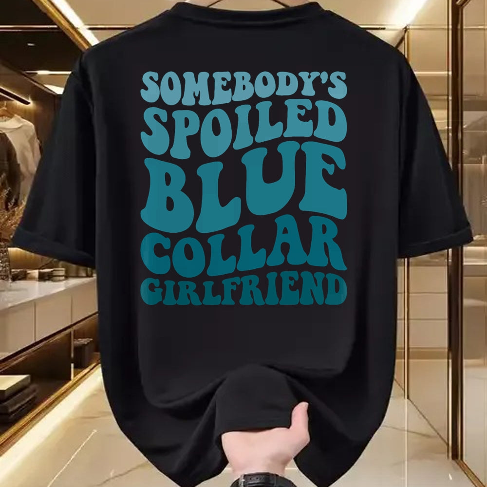 Best Wife Shirt, Wife and Husband Unisex T-Shirt/Hoodie/Sweatshirt HLT00 - Somebody's Spoiled Blue Collar Girlfriend T-Shirt (5)