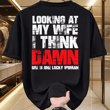 Best Wife Shirt, Wife and Husband Unisex T-Shirt/Hoodie/Sweatshirt HLT00 - Gift for wife T shirt, lucky wife   Mens Looking At My Wife I Think Damn She Is A Lucky Woman T-Shir