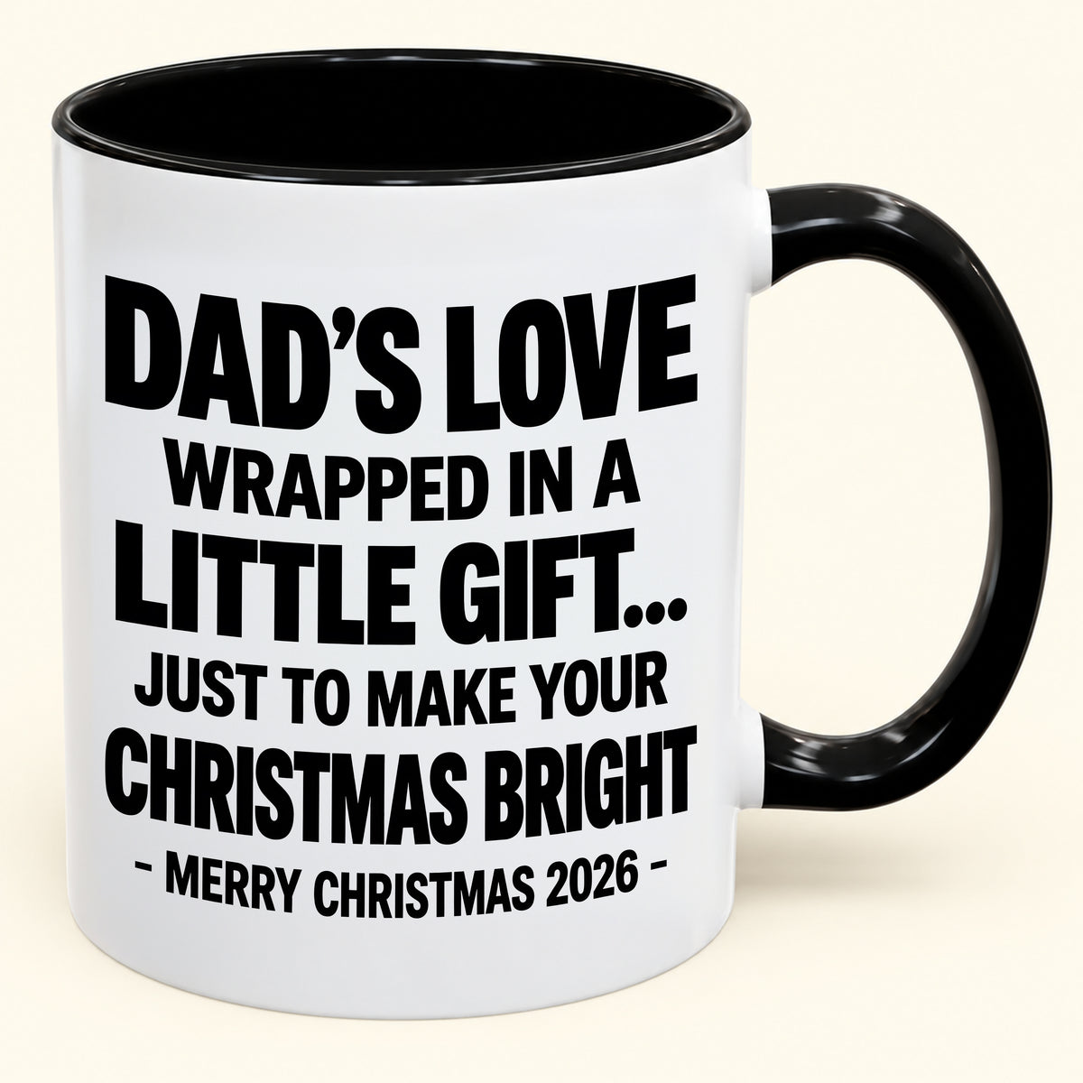 Dad's Love  Wrapped In A  Little Gift... - Funny Christmas 2026 - Gift Accent Coffee Mug (SKU2610-254)