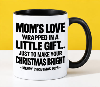 Mom's Love Wrapped In A Little Gift...  - Funny Christmas 2026 - Gift Accent Coffee Mug (SKU2610-255)